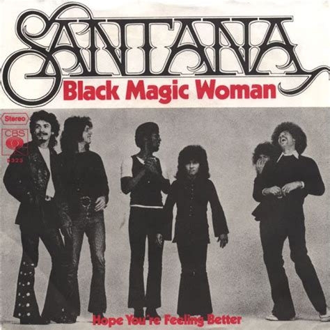 BLACK MAGIC WOMAN .